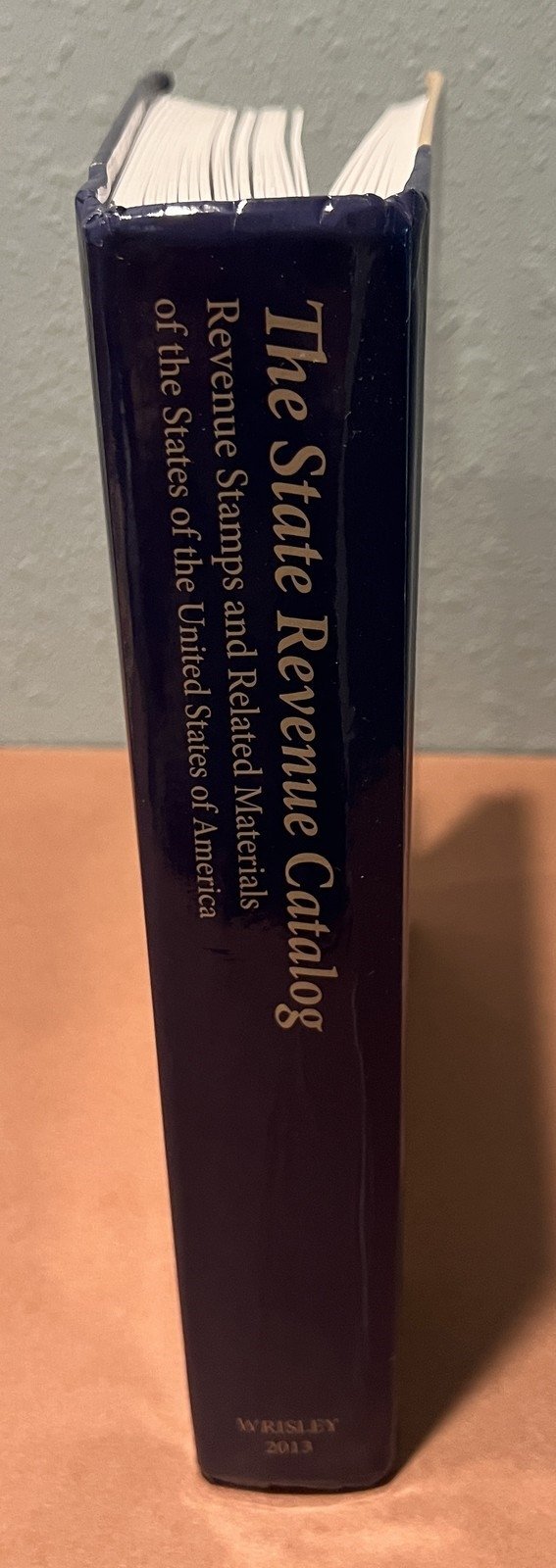 The State Revenue Catalog 2013 Edited by Dave Wrisley Hard Cover ZAYIX